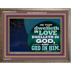 HE THAT DWELLETH IN LOVE DWELLETH IN GOD  Custom Wall Scripture Art  GWMARVEL12131  "36X31"