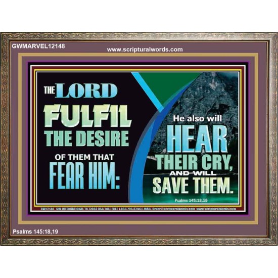 THE LORD FULFIL THE DESIRE OF THEM THAT FEAR HIM  Custom Inspiration Bible Verse Wooden Frame  GWMARVEL12148  