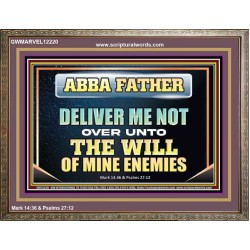 ABBA FATHER DELIVER ME NOT OVER UNTO THE WILL OF MINE ENEMIES  Unique Power Bible Picture  GWMARVEL12220  