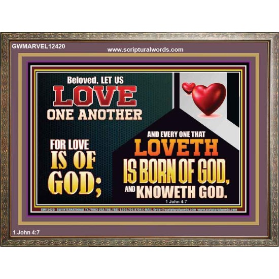 EVERY ONE THAT LOVETH IS BORN OF GOD AND KNOWETH GOD  Unique Power Bible Wooden Frame  GWMARVEL12420  