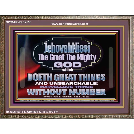 JEHOVAH NISSI THE GREAT THE MIGHTY GOD  Scriptural Décor Wooden Frame  GWMARVEL12698  