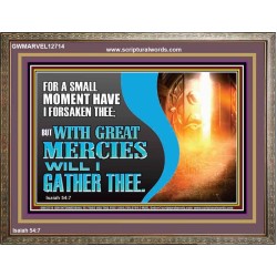 WITH GREAT MERCIES WILL I GATHER THEE  Encouraging Bible Verse Wooden Frame  GWMARVEL12714  "36X31"