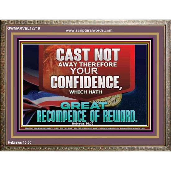 CONFIDENCE WHICH HATH GREAT RECOMPENCE OF REWARD  Bible Verse Wooden Frame  GWMARVEL12719  