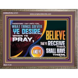 WHAT THINGS SOEVER YE DESIRE WHEN YE PRAY  Contemporary Christian Wall Art  GWMARVEL12721  "36X31"