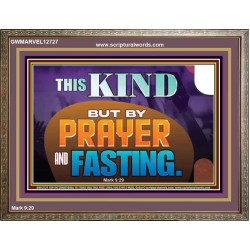 THIS KIND BUT BY PRAYER AND FASTING  Biblical Paintings  GWMARVEL12727  "36X31"