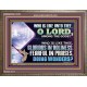 WHO IS LIKE THEE GLORIOUS IN HOLINESS  Scripture Art Wooden Frame  GWMARVEL12742  
