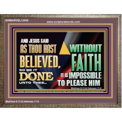 AS THOU HAST BELIEVED, SO BE IT DONE UNTO THEE  Bible Verse Wall Art Wooden Frame  GWMARVEL12958  "36X31"