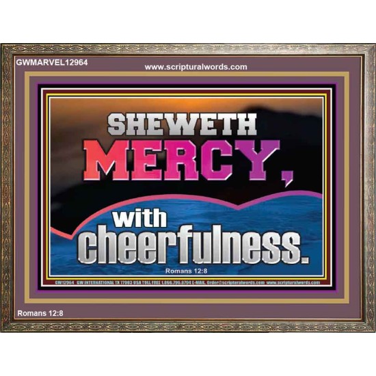SHEW MERCY WITH CHEERFULNESS  Bible Scriptures on Forgiveness Wooden Frame  GWMARVEL12964  