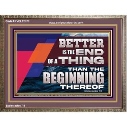 BETTER IS THE END OF A THING THAN THE BEGINNING THEREOF  Contemporary Christian Wall Art Wooden Frame  GWMARVEL12971  "36X31"