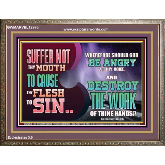 SUFFER NOT THY MOUTH TO CAUSE THY FLESH TO SIN  Bible Verse Wooden Frame  GWMARVEL12976  