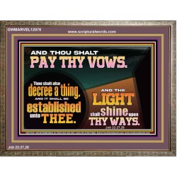 PAY THOU VOWS DECREE A THING AND IT SHALL BE ESTABLISHED UNTO THEE  Bible Verses Wooden Frame  GWMARVEL12978  "36X31"