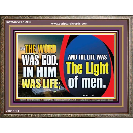 THE WORD WAS GOD IN HIM WAS LIFE THE LIGHT OF MEN  Unique Power Bible Picture  GWMARVEL12986  