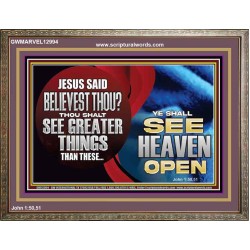 BELIEVEST THOU THOU SHALL SEE GREATER THINGS HEAVEN OPEN  Unique Scriptural Wooden Frame  GWMARVEL12994  "36X31"