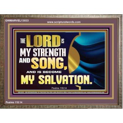 THE LORD IS MY STRENGTH AND SONG AND MY SALVATION  Righteous Living Christian Wooden Frame  GWMARVEL13033  "36X31"