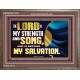 THE LORD IS MY STRENGTH AND SONG AND MY SALVATION  Righteous Living Christian Wooden Frame  GWMARVEL13033  