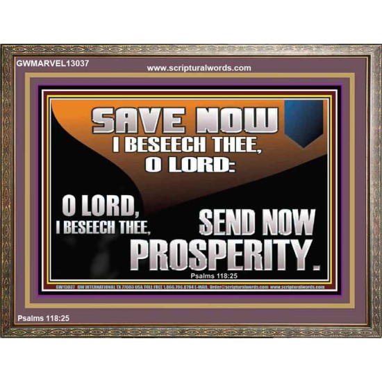 SAVE NOW I BESEECH THEE O LORD  Sanctuary Wall Wooden Frame  GWMARVEL13037  