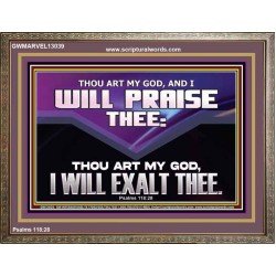 THOU ART MY GOD I WILL EXALT THEE  Unique Scriptural Wooden Frame  GWMARVEL13039  "36X31"