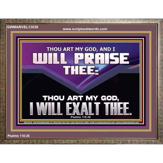 THOU ART MY GOD I WILL EXALT THEE  Unique Scriptural Wooden Frame  GWMARVEL13039  