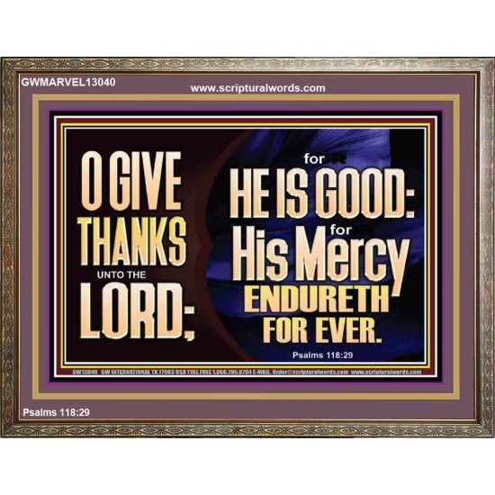 THE LORD IS GOOD HIS MERCY ENDURETH FOR EVER  Unique Power Bible Wooden Frame  GWMARVEL13040  