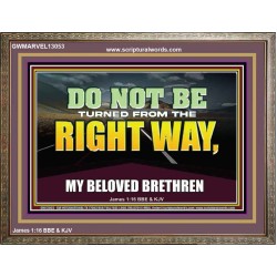 DO NOT BE TURNED FROM THE RIGHT WAY  Eternal Power Wooden Frame  GWMARVEL13053  "36X31"