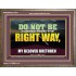 DO NOT BE TURNED FROM THE RIGHT WAY  Eternal Power Wooden Frame  GWMARVEL13053  "36X31"