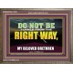 DO NOT BE TURNED FROM THE RIGHT WAY  Eternal Power Wooden Frame  GWMARVEL13053  