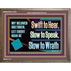SWIFT TO HEAR SLOW TO SPEAK SLOW TO WRATH  Church Decor Wooden Frame  GWMARVEL13054  "36X31"