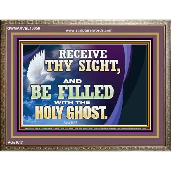 RECEIVE THY SIGHT AND BE FILLED WITH THE HOLY GHOST  Sanctuary Wall Wooden Frame  GWMARVEL13056  