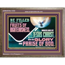 BE FILLED WITH ALL FRUITS OF RIGHTEOUSNESS  Unique Scriptural Picture  GWMARVEL13058  "36X31"