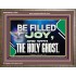 BE FILLED WITH JOY AND WITH THE HOLY GHOST  Ultimate Power Wooden Frame  GWMARVEL13060  "36X31"