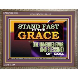 STAND FAST IN THE GRACE THE UNMERITED FAVOR AND BLESSING OF GOD  Unique Scriptural Picture  GWMARVEL13067  "36X31"