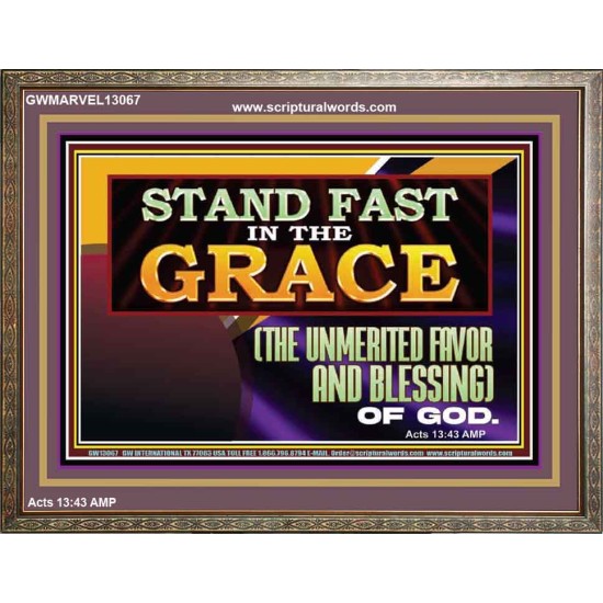 STAND FAST IN THE GRACE THE UNMERITED FAVOR AND BLESSING OF GOD  Unique Scriptural Picture  GWMARVEL13067  