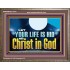 LET YOUR LIFE IS HID WITH CHRIST IN GOD  Church Office Wooden Frame  GWMARVEL13072  "36X31"