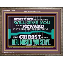 THE LORD WILL GIVE YOU AS A REWARD  Eternal Power Wooden Frame  GWMARVEL13080  "36X31"