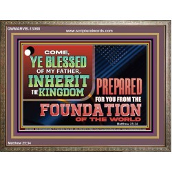 COME YE BLESSED OF MY FATHER INHERIT THE KINGDOM  Righteous Living Christian Wooden Frame  GWMARVEL13088  "36X31"