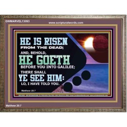 HE IS RISEN FROM THE DEAD  Bible Verse Wooden Frame  GWMARVEL13093  "36X31"