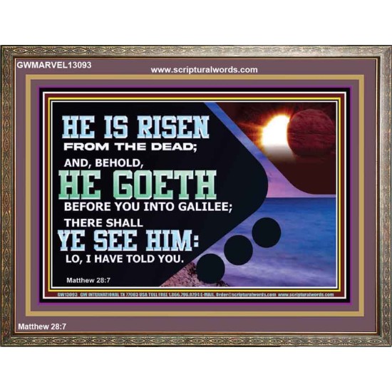 HE IS RISEN FROM THE DEAD  Bible Verse Wooden Frame  GWMARVEL13093  