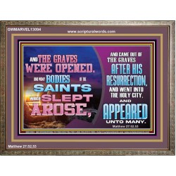 AND THE GRAVES WERE OPENED AND MANY BODIES OF THE SAINTS WHICH SLEPT AROSE  Bible Verses Wall Art Wooden Frame  GWMARVEL13094  "36X31"