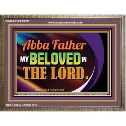 ABBA FATHER MY BELOVED IN THE LORD  Religious Art  Glass Wooden Frame  GWMARVEL13096  
