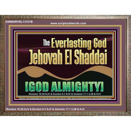 EVERLASTING GOD JEHOVAH EL SHADDAI GOD ALMIGHTY   Scripture Art Wooden Frame  GWMARVEL13101B  