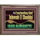 EVERLASTING GOD JEHOVAH EL SHADDAI GOD ALMIGHTY   Scripture Art Wooden Frame  GWMARVEL13101B  