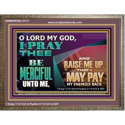 MY GOD RAISE ME UP THAT I MAY PAY MY ENEMIES BACK  Biblical Art Wooden Frame  GWMARVEL13111  "36X31"