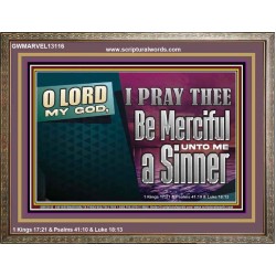 O LORD MY GOD BE MERCIFUL UNTO ME A SINNER  Religious Wall Art Wooden Frame  GWMARVEL13116  "36X31"