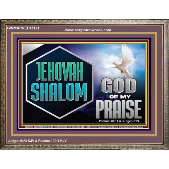 JEHOVAH SHALOM GOD OF MY PRAISE  Christian Wall Art  GWMARVEL13121  