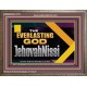 THE EVERLASTING GOD JEHOVAHNISSI  Contemporary Christian Art Wooden Frame  GWMARVEL13131  