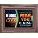 O KING OF NATIONS  Righteous Living Christian Wooden Frame  GWMARVEL9534  