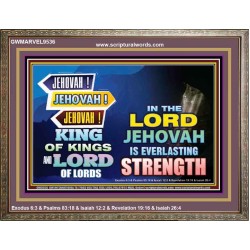 JEHOVAH OUR EVERLASTING STRENGTH  Church Wooden Frame  GWMARVEL9536  "36X31"