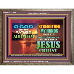 STRENGTHEN MY HANDS THIS DAY O GOD  Ultimate Inspirational Wall Art Wooden Frame  GWMARVEL9548  "36X31"