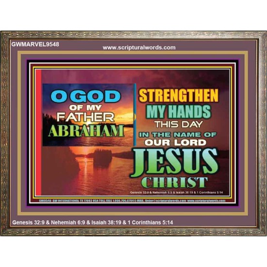 STRENGTHEN MY HANDS THIS DAY O GOD  Ultimate Inspirational Wall Art Wooden Frame  GWMARVEL9548  
