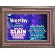 WORTHY WORTHY WORTHY IS THE LAMB UPON THE THRONE  Church Wooden Frame  GWMARVEL9554  